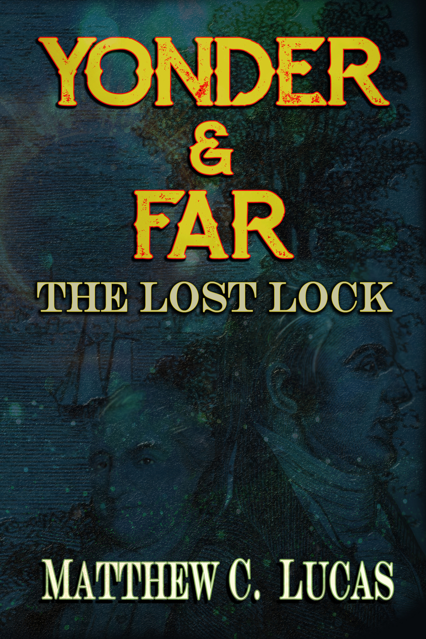 YONDER & FAR: THE LOST LOCK (Book 1 of Yonder & Far)